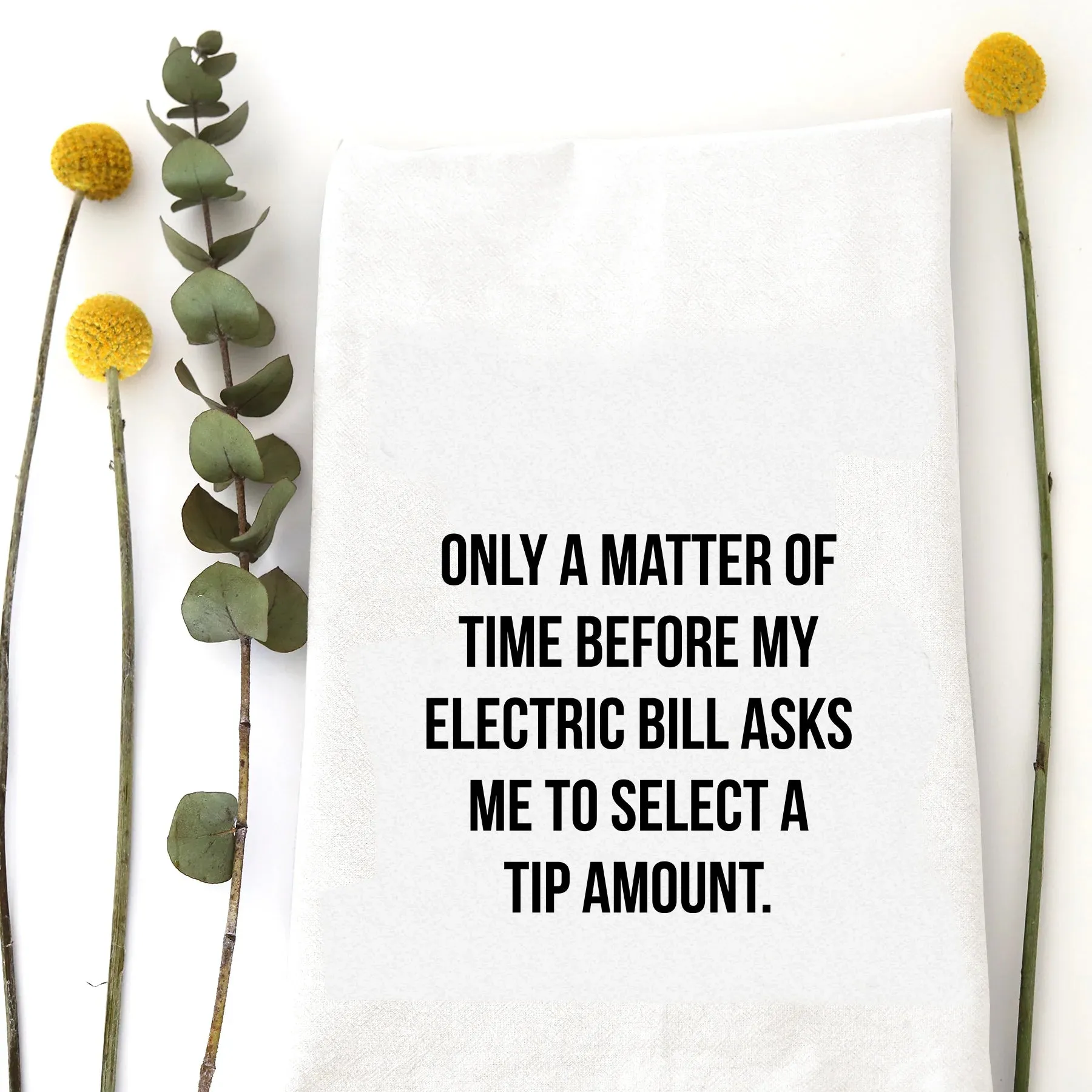 ELECTRIC BILL TEA TOWEL