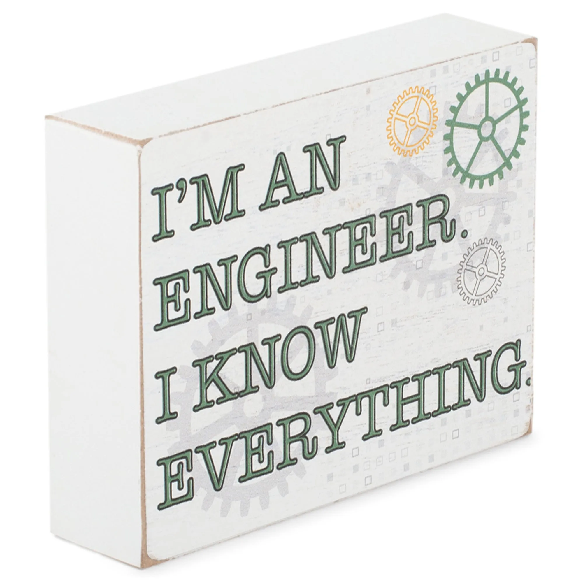 I'm An Engineer Know Everything  4 x 3 Wood Decorative Tabletop Block Plaque